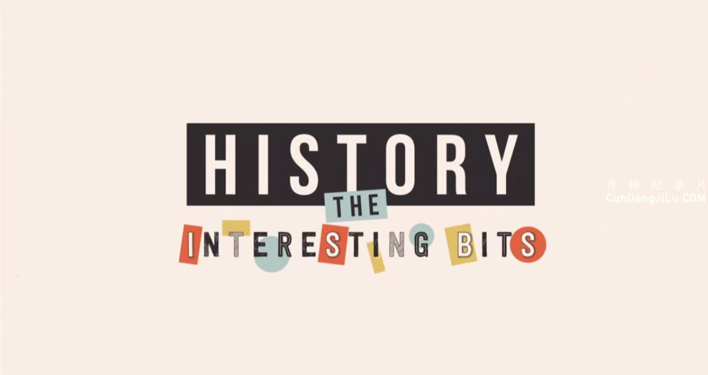 ʷռ¼ƬЩȤСʷ һ History: The Interesting Bits  2022ȫ8 Ƕ 72P