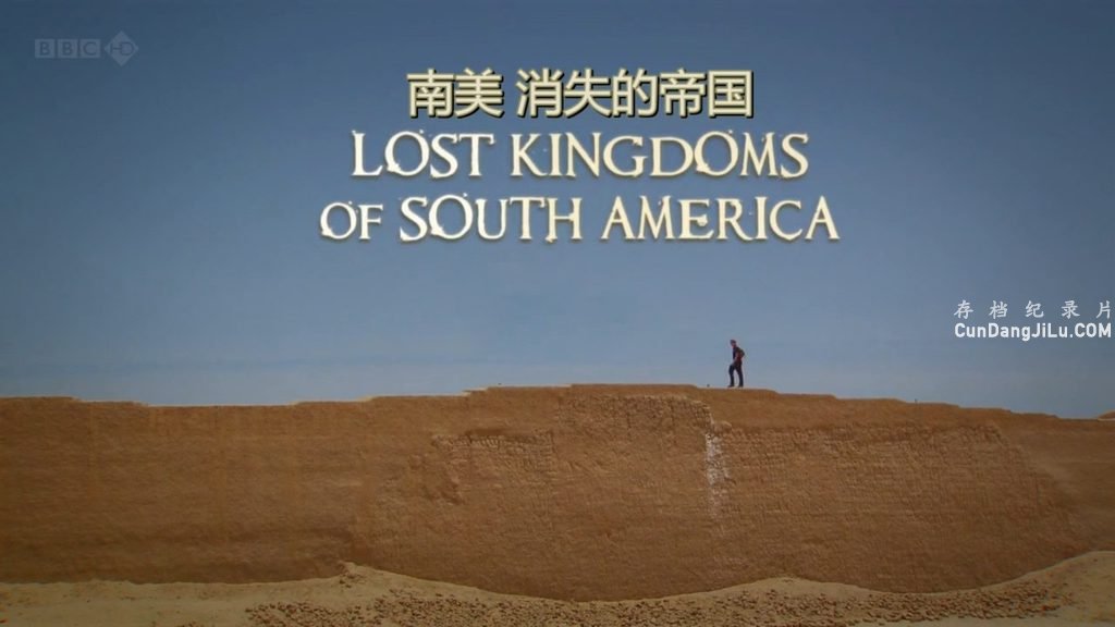 BBC¼Ƭʧĵ۹ Lost Kingdoms of South America 2013ȫ4 Ӣ˫ 720P